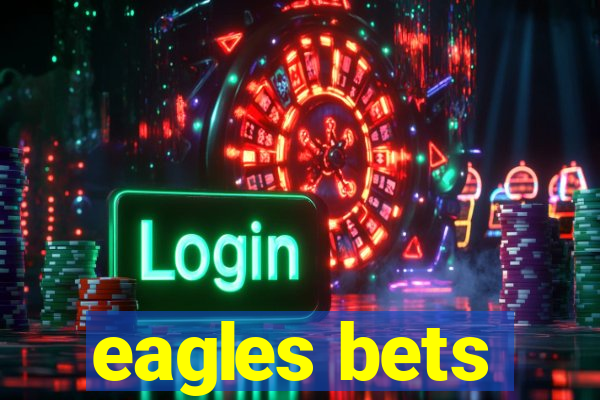 eagles bets